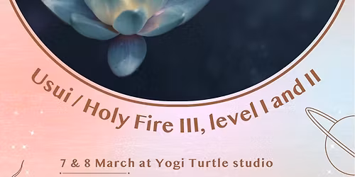 Usui \/ Holy Fire III training, level 1 and 2