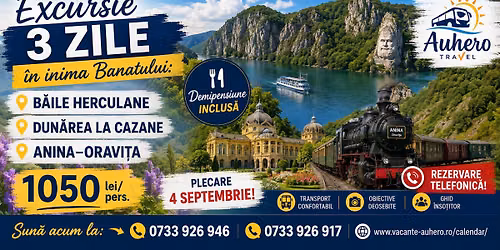 Excursie 3 zile \u00een inima Banatului: B\u0103ile Herculane, Dun\u0103rea la Cazane \u0219i Anina\u2013Oravi\u021ba Demipensiune