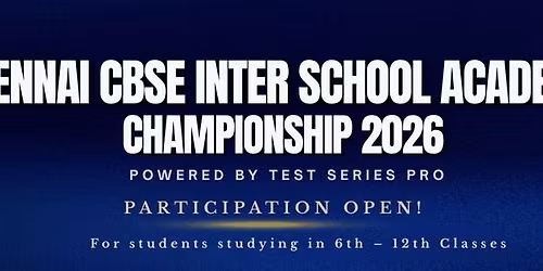 Chennai CBSE Interschool Academic Championship 2026 - Powered by Test Series Pro