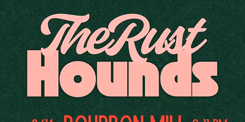 THE RUST HOUNDS at Bourbon Mill