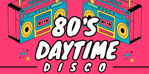 80's Daytime Disco: In support of St Lukes Hospice