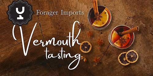 Ace Beverage - In Store Tasting - Vermouth Tasting with Forager Imports