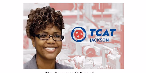The Tennessee College of  Applied Technology (TCAT) Jackson Dr. JacQuene Rainey