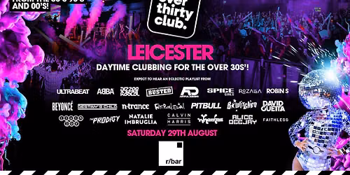  OVER 30's CLUB - Daytime Clubbing - Leicester \u2022 R Bar