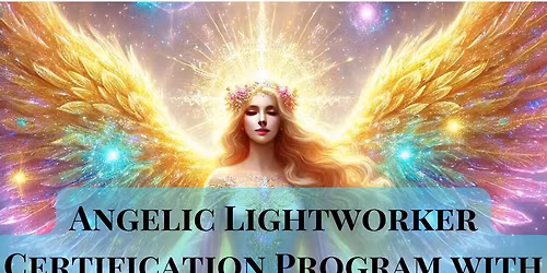 \ud83c\udf1f Angelic Lightworker Certification Program with Jessica Kozak Shaw \ud83c\udf1f