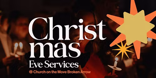 Christmas Eve Services | Church on the Move Broken Arrow