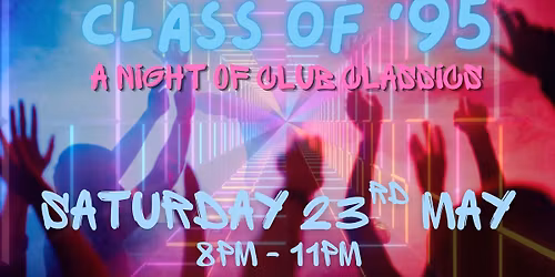 Class of '95 : A Night of Club Classics