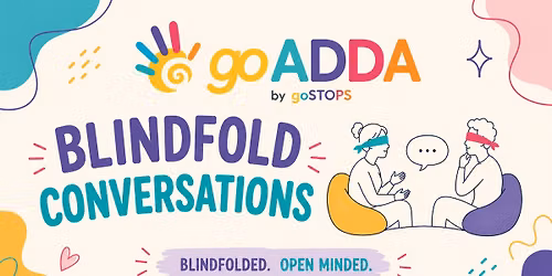 Blindfold Conversations at goSTOPS Varanasi