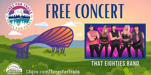 Tunes for Trails\/Perks for Parks Free Concert \u2014 That Eighties Band