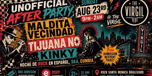 Maldita Vecindad, Tijuana No, Kinky After Party (Unofficial) @ The Virgil