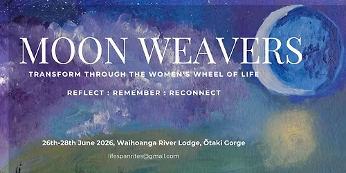 Moon Weavers : Transform Through The Women's Wheel of Life