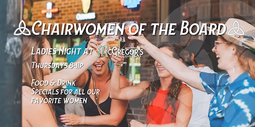 Chairwomen of the Board - Ladies Night at McGregor's