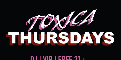 Toxica Thursdays