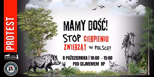 PROTEST \ud83d\udce2 MAMY DO\u015a\u0106. STOP CIERPIENIU ZWIERZ\u0104T W POLSCE!