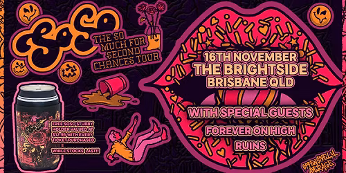 'So Much For Second Chances' Album Tour | BRISBANE | GA TIX SOLD OUT - 2ND RELEASE ON-SALE NOW \ud83d\udd25