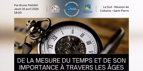 De la mesure du temps et de son importance \u00e0 travers les \u00e2ges \u00b7 Saint-Pierre - Le Sud