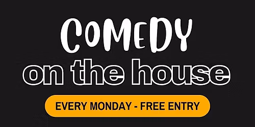 Comedy On The House - A Standup Comedy Show(FREE ENTRY)