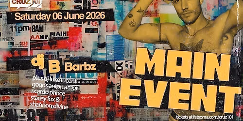 CRUZ 101 - MAIN EVENT with DJ B Barbz — Cruz 101