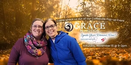 Grace in Motion & Ignite Your Dreams Now
