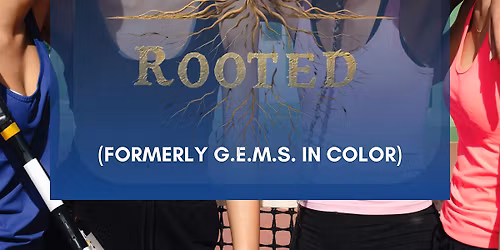 G.E.M.S. Rooted