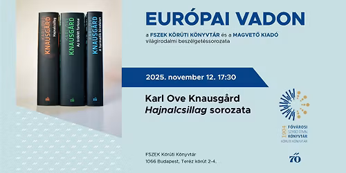 Karl Ove Knausg\u00e5rd Hajnalcsillag sorozata. Eur\u00f3pai vadon 2.