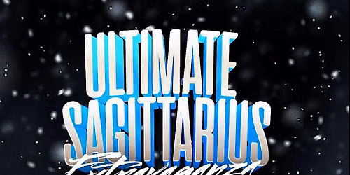 ULTIMATE SAGITTARIUS EXTRAVAGANZA CHAPTER 6
