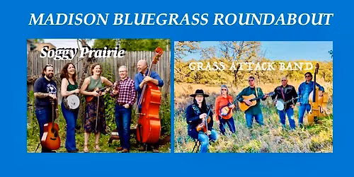 Bluegrass Roundabout with Soggy Prairie and Grass Attack