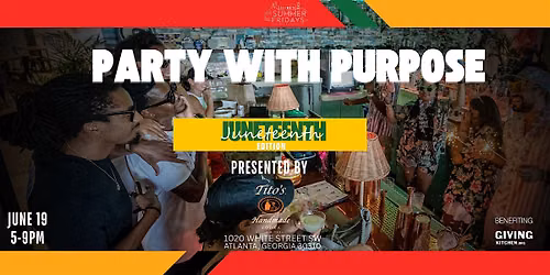 Party with a Purpose: Juneteenth Edition