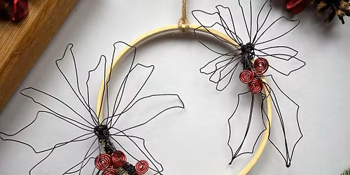 Christmas Craft Workshop: Wire Art Winter Wreath
