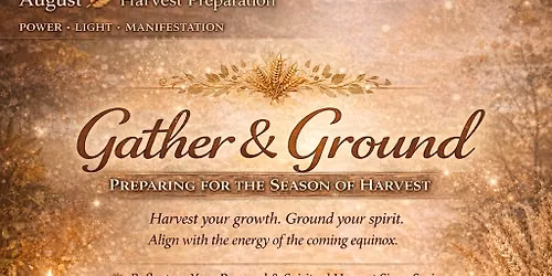 Gather & Ground \u2014 Preparing for the Season of Harvest