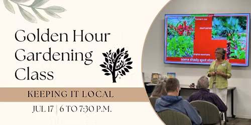 Golden Hour Gardening: Keeping it Local