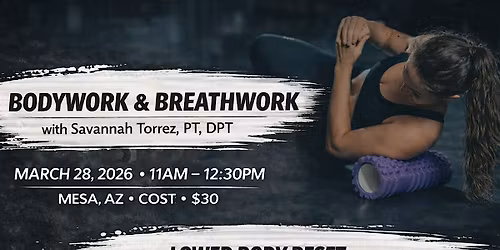 Bodywork(Lower Quarter) & Breathwork with Dr. Savannah Torrez, PT, DPT