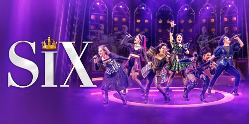 SIX Live at Palace Theatre Manchester