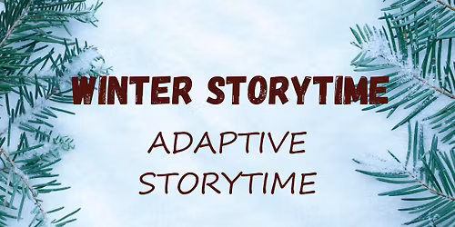 Adaptive Storytime (ages 0-6)