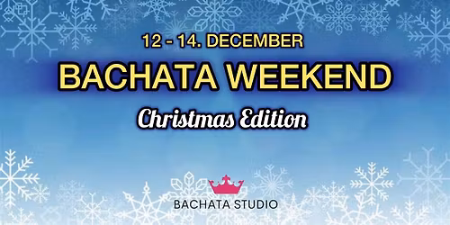 BACHATA WEEKEND! (12-14.12.2025)