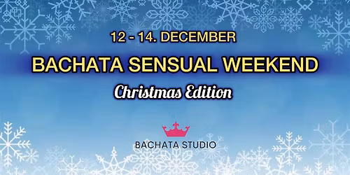 BACHATA SENSUAL WEEKEND! (12-14.12.2025)