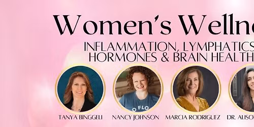 Women\u2019s Wellness: Inflammation, Lymphatics, Hormones & Brain Health