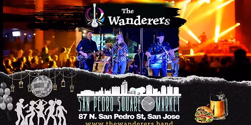 The Wanderers @ San Pedro Square Market (Downtown San Jose)
