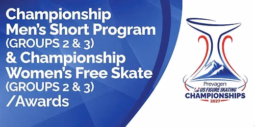 Championship - Men's Short Program (2&3) & Women's Free Skate (2&3)