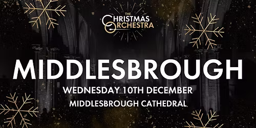 \ud83c\udfb6\ud83c\udf84The Christmas Orchestra - MIDDLESBROUGH\ud83c\udf84\ud83c\udfb6