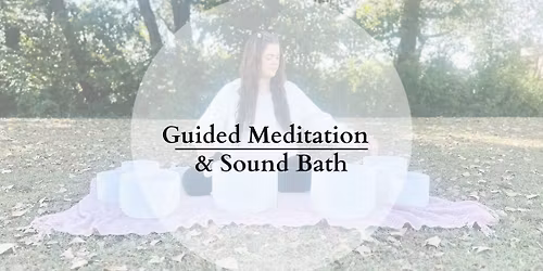 Guided Meditation & Sound Bath 