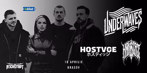 UNDERWAVES + HOSTVGE + HAKAIRI - BRASOV, ROCKSTADT