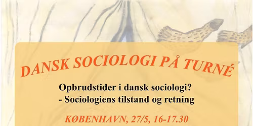 DANSK SOCIOLOGI P\u00c5 TURN\u00c9, K\u00d8BENHAVN: Opbrudstider i dansk sociologi?