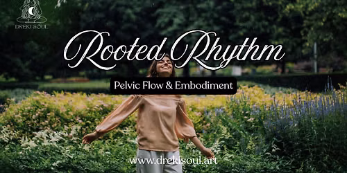 Rooted Rhythm: Pelvic Flow & Embodiment