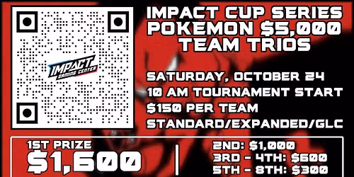 Impact Cup Series - $5,000 Pok\u00e9mon Team Trios @ IGC