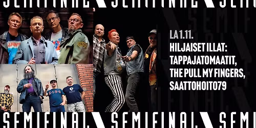 Hiljaiset Illat: Tappajatomaatit, The Pull My Fingers, Saattohoito79 \/ Semifinal