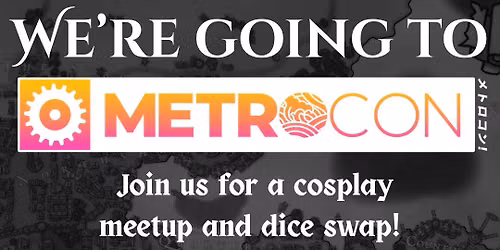 MetroCon Tampa: Open Spellbook\u2019s DND & TTRPG Cosplay Meetup and Dice Swap!