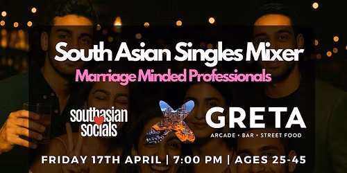 South Asian Singles Mixer for Marriage Minded Professionals | Ages 25-45