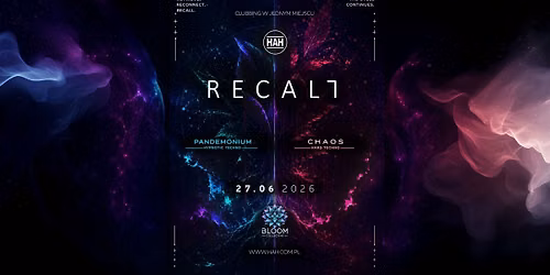 BLOOM COLLECTIVE: RECALL || Pandemonium x Chaos Stage w HAH Pozna\u0144