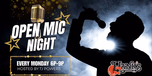 \ud83c\udfa4 OPEN MIC NIGHT at Hank\u2019s Honkytonk \u2014 Every Monday 6p-9p!